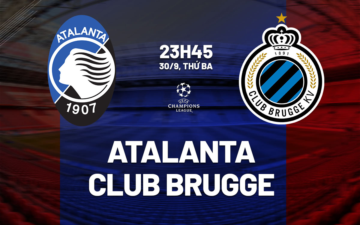 nhan dinh bong da du doan Atalanta vs Club Brugge cup c1 chau au champions league hom nay