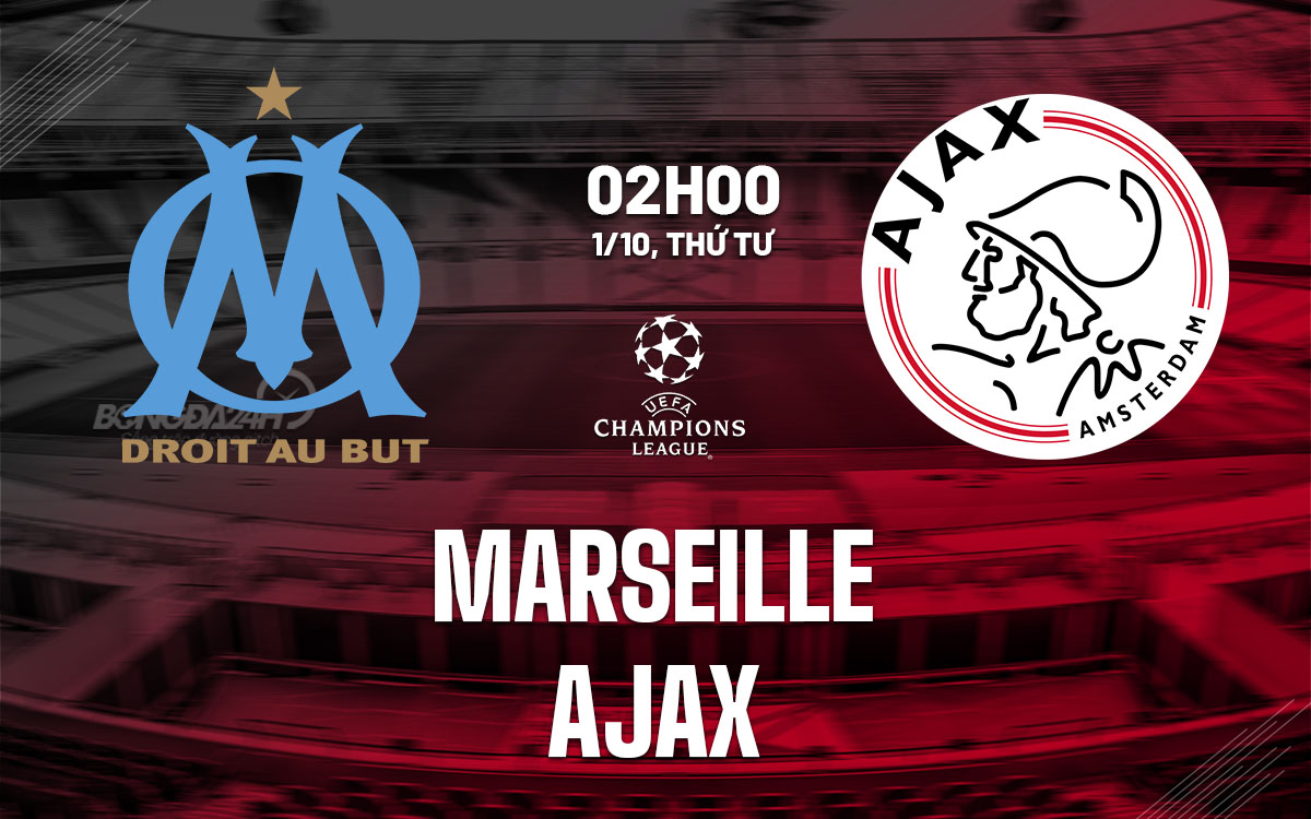 nhan dinh bong da du doan Marseille vs Ajax cup c1 chau au champions league hom nay nhan dinh bong da du doan Marseille vs Ajax cup c1 chau au champions league hom nay