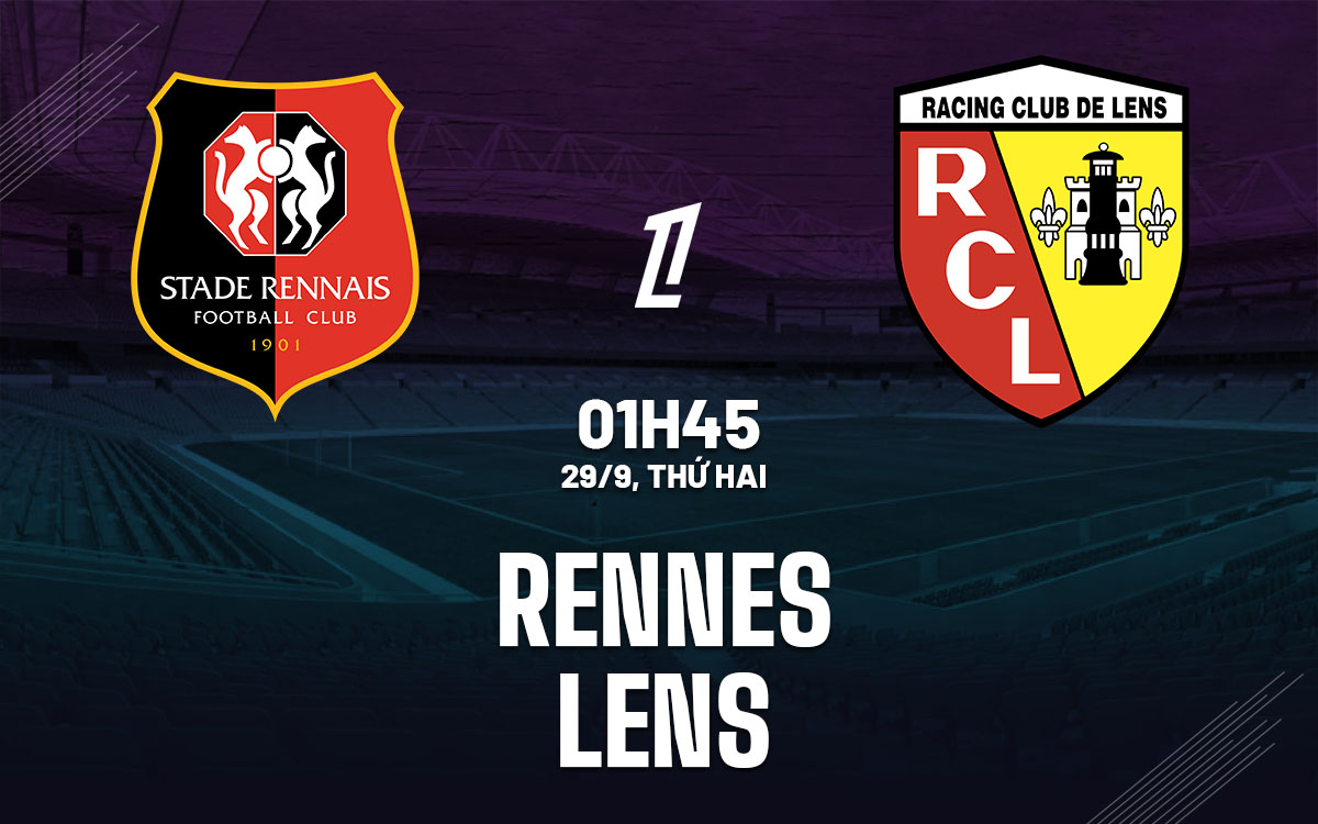nhan dinh bong da du doan Rennes vs Lens vdqg phap ligue 1 hom nay nhan dinh bong da du doan Rennes vs Lens vdqg phap ligue 1 hom nay