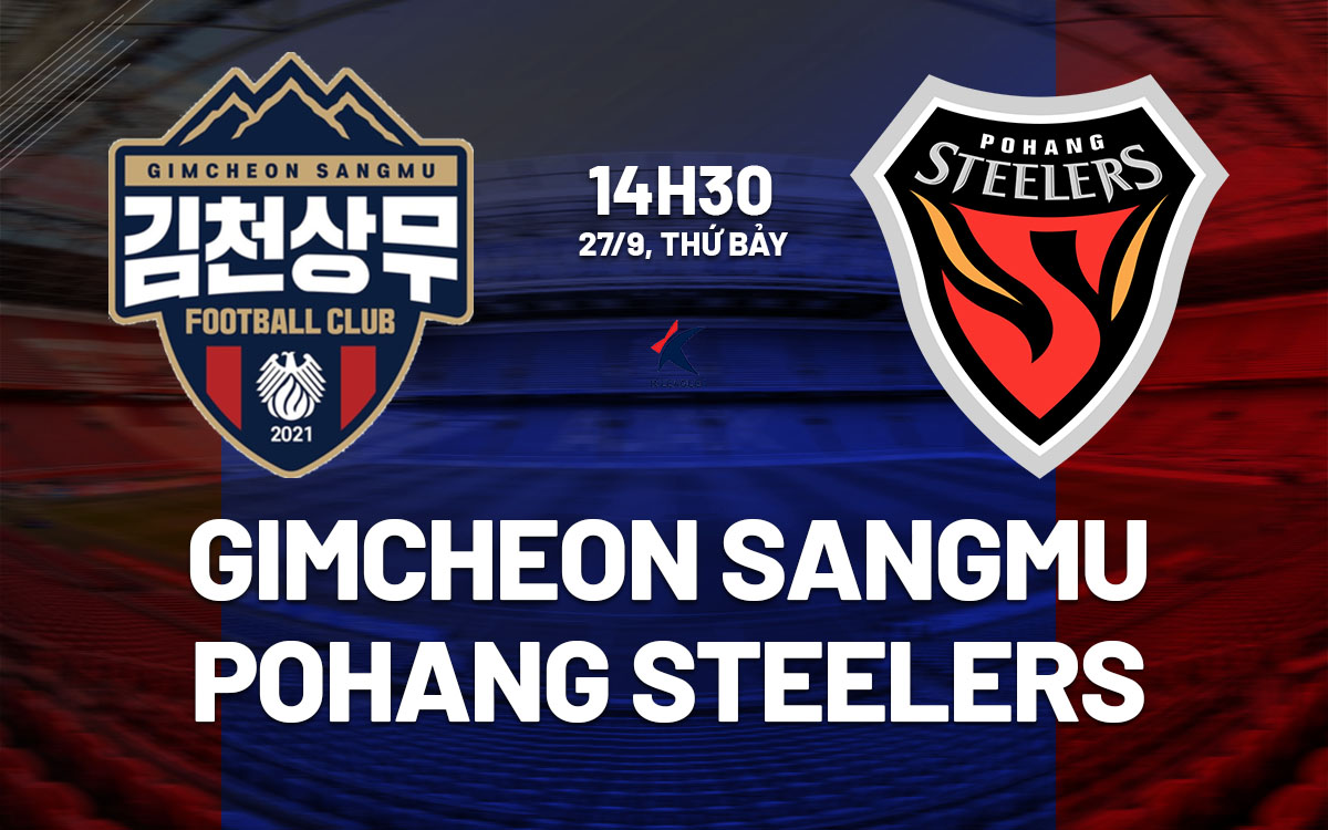 nhan dinh bong da du doan Gimcheon Sangmu vs Pohang Steelers vdqg han quoc hom nay nhan dinh bong da du doan Gimcheon Sangmu vs Pohang Steelers vdqg han quoc hom nay