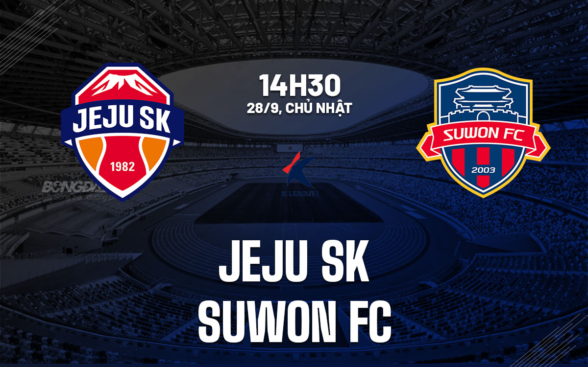 nhan dinh bong da du doan Jeju SK vs Suwon FC vdqg han quoc hom nay