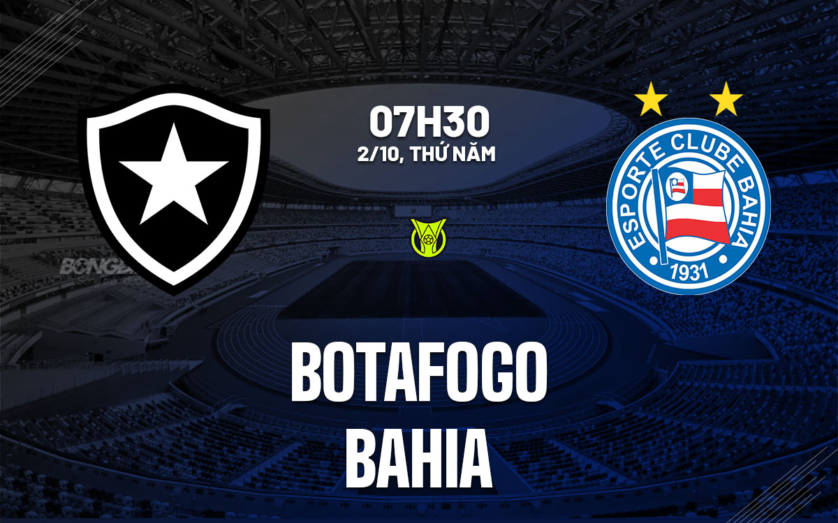 nhan dinh bong da du doan Botafogo vs Bahia vdqg brazil hom nay