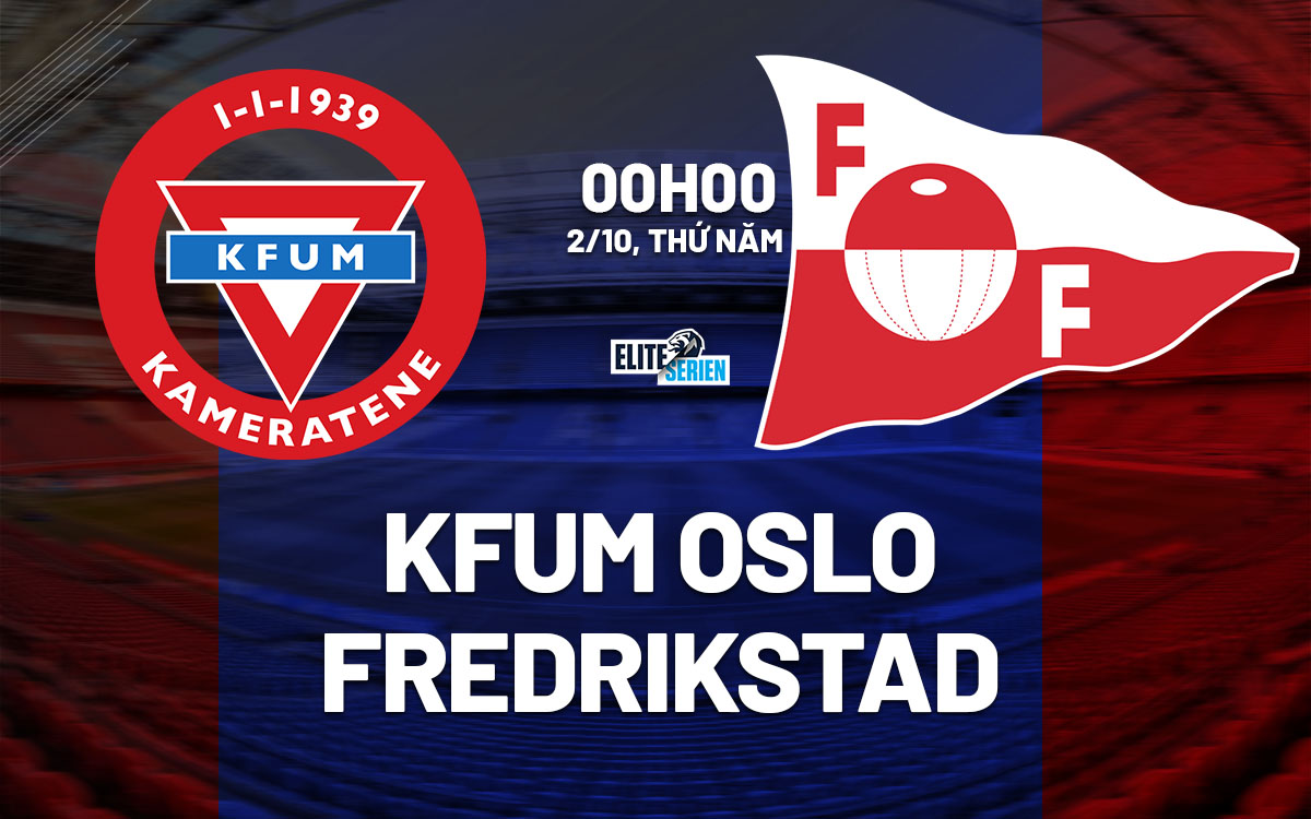 nhan dinh bong da du doan KFUM Oslo vs Fredrikstad vdqg na uy hom nay