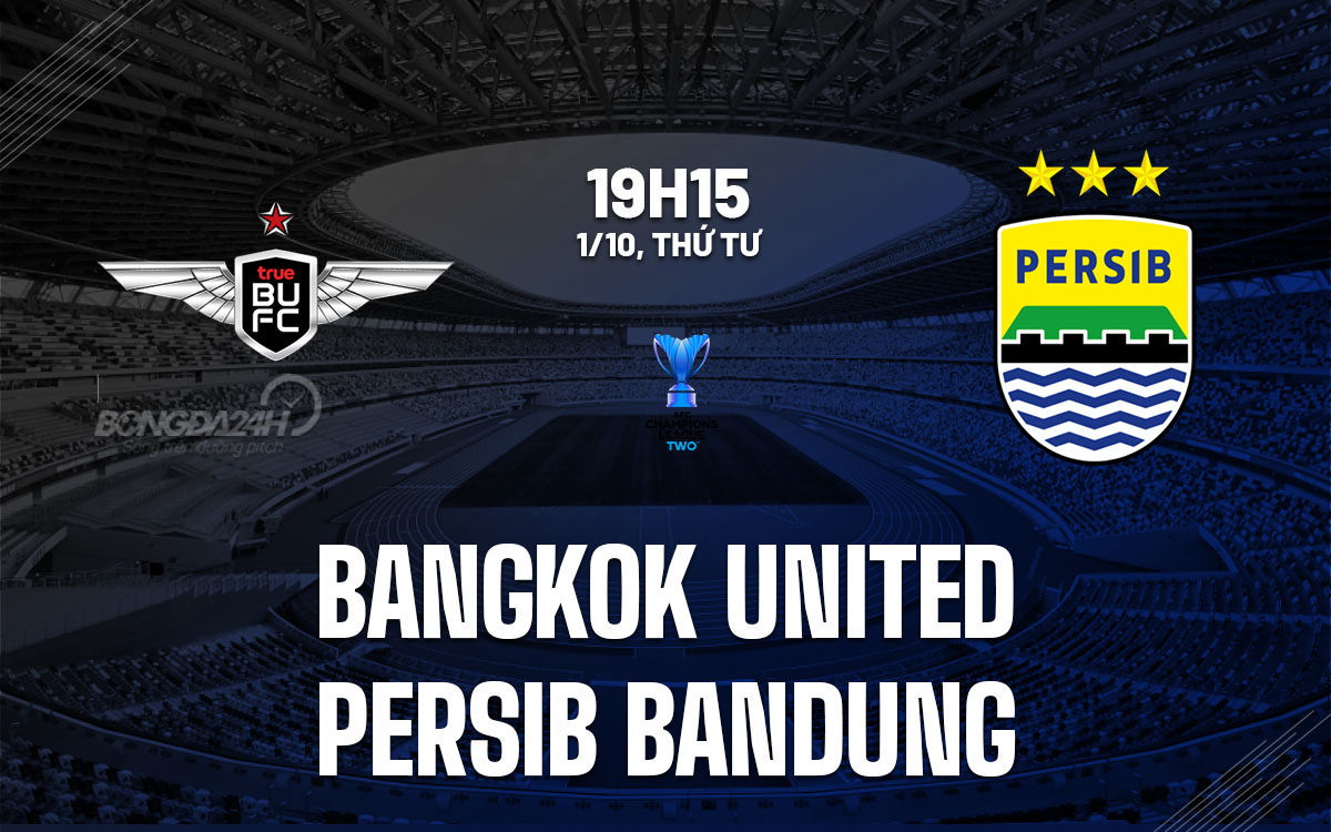 nhan dinh bong da du doan Bangkok United vs Persib Bandung afc champions league two hom nay nhan dinh bong da du doan Bangkok United vs Persib Bandung afc champions league two hom nay