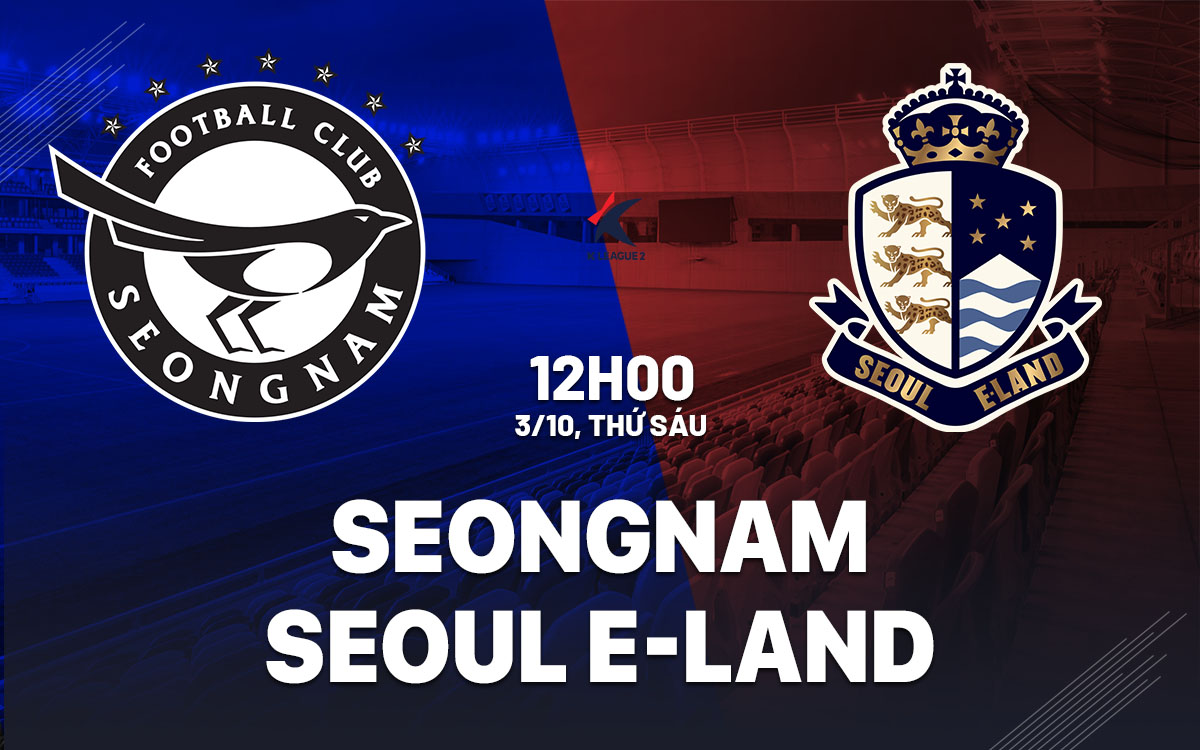 nhan dinh bong da du doan Seongnam vs Seoul E-Land hang 2 han quoc hom nay nhan dinh bong da du doan Seongnam vs Seoul E-Land hang 2 han quoc hom nay