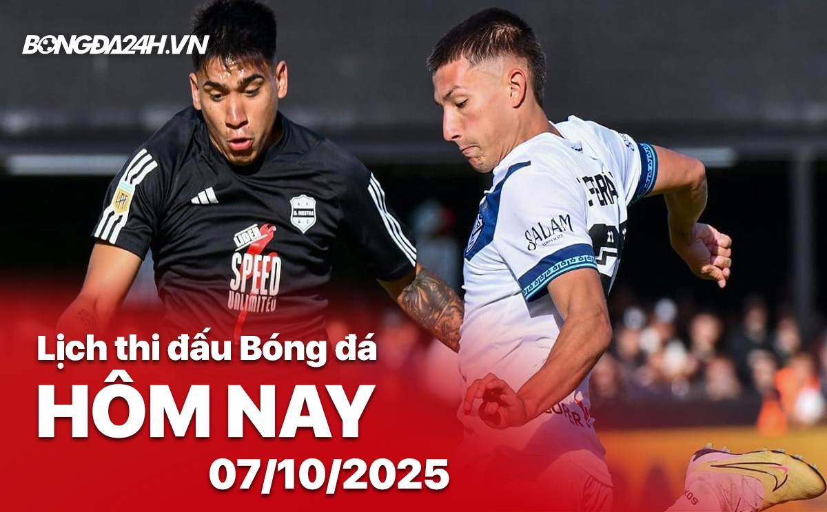 Lịch thi đấu bóng đá hôm nay 7/10/202
