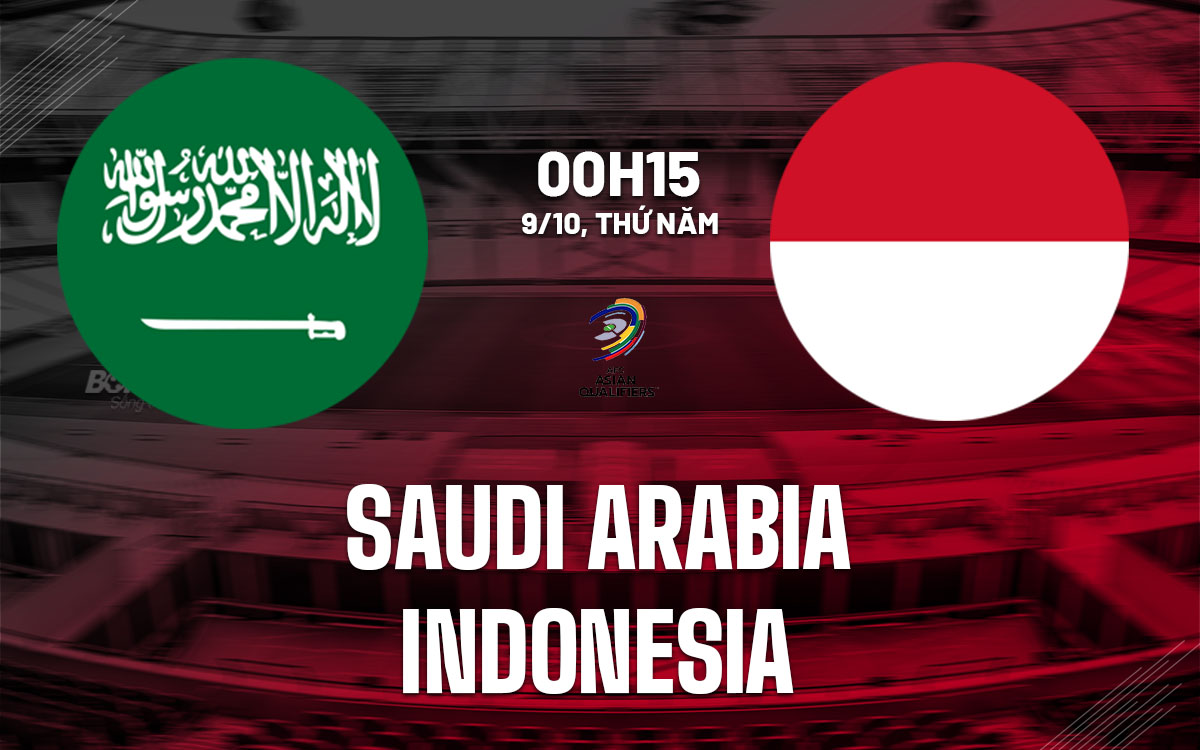 nhan dinh bong da du doan Saudi Arabia vs Indonesia vong loai world cup hom nay nhan dinh bong da du doan Saudi Arabia vs Indonesia vong loai world cup hom nay