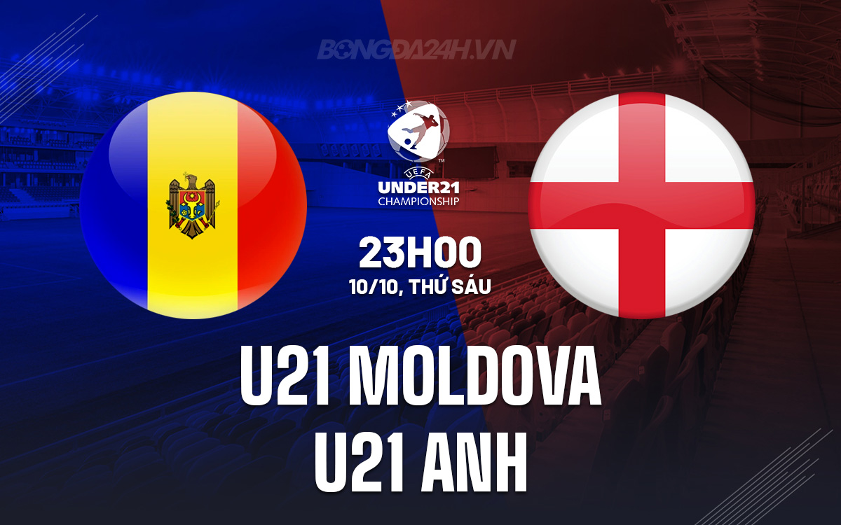 U21 Moldova vs U21 Anh