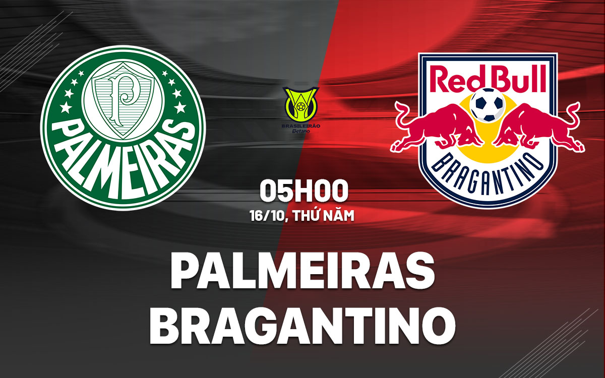 nhan dinh bong da du doan Palmeiras vs Bragantino vdqg brazil hom nay