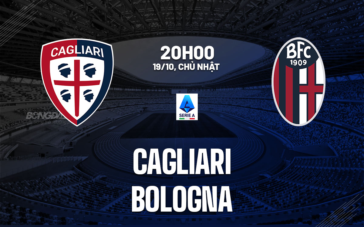nhan dinh bong da du doan Cagliari vs Bologna vdqg italia serie a hom nay