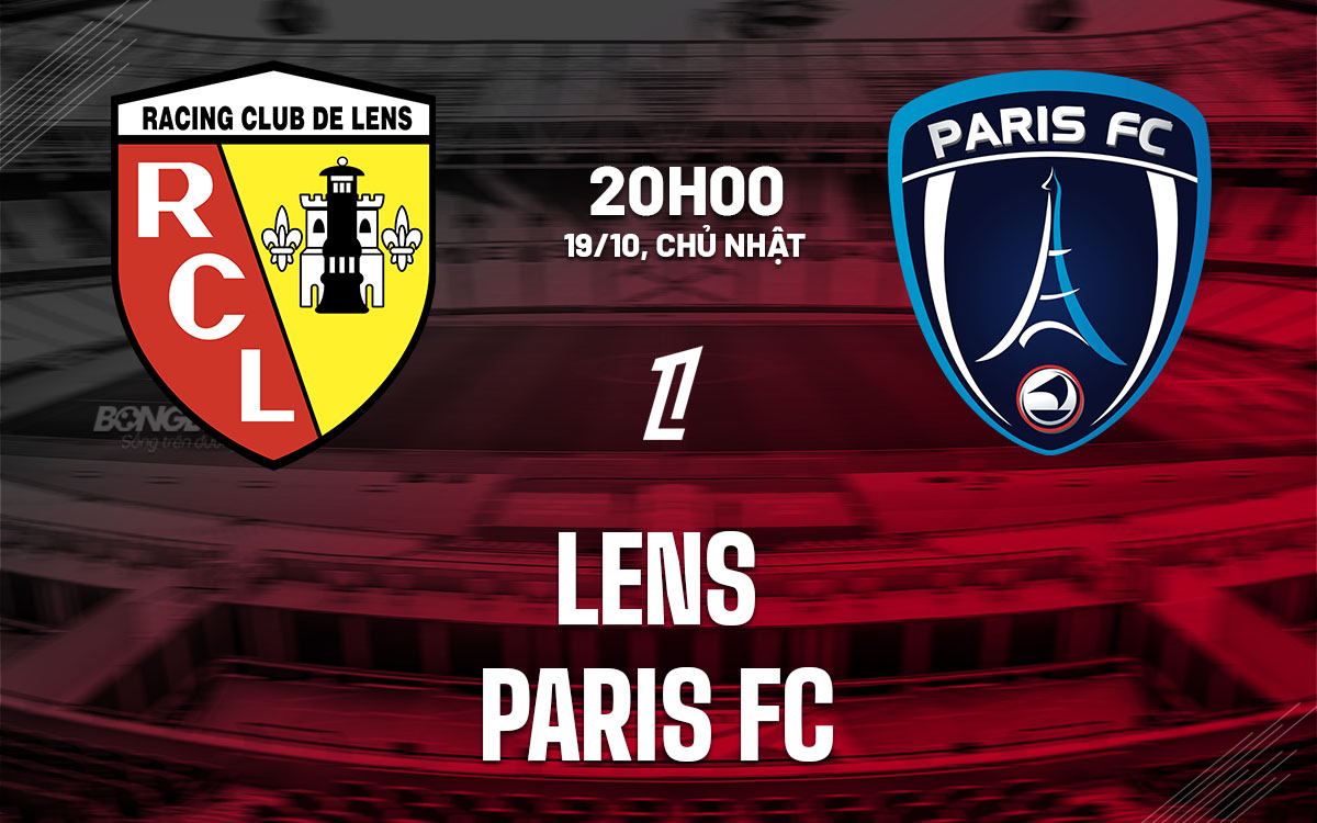 nhan dinh bong da du doan Lens vs Paris FC vdqg phap ligue 1 hom nay