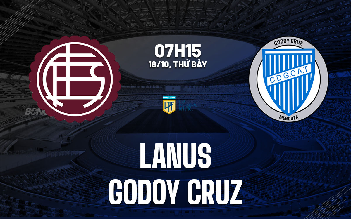 nhan dinh bong da du doan Lanus vs Godoy Cruz vdqg argentina hom nay nhan dinh bong da du doan Lanus vs Godoy Cruz vdqg argentina hom nay