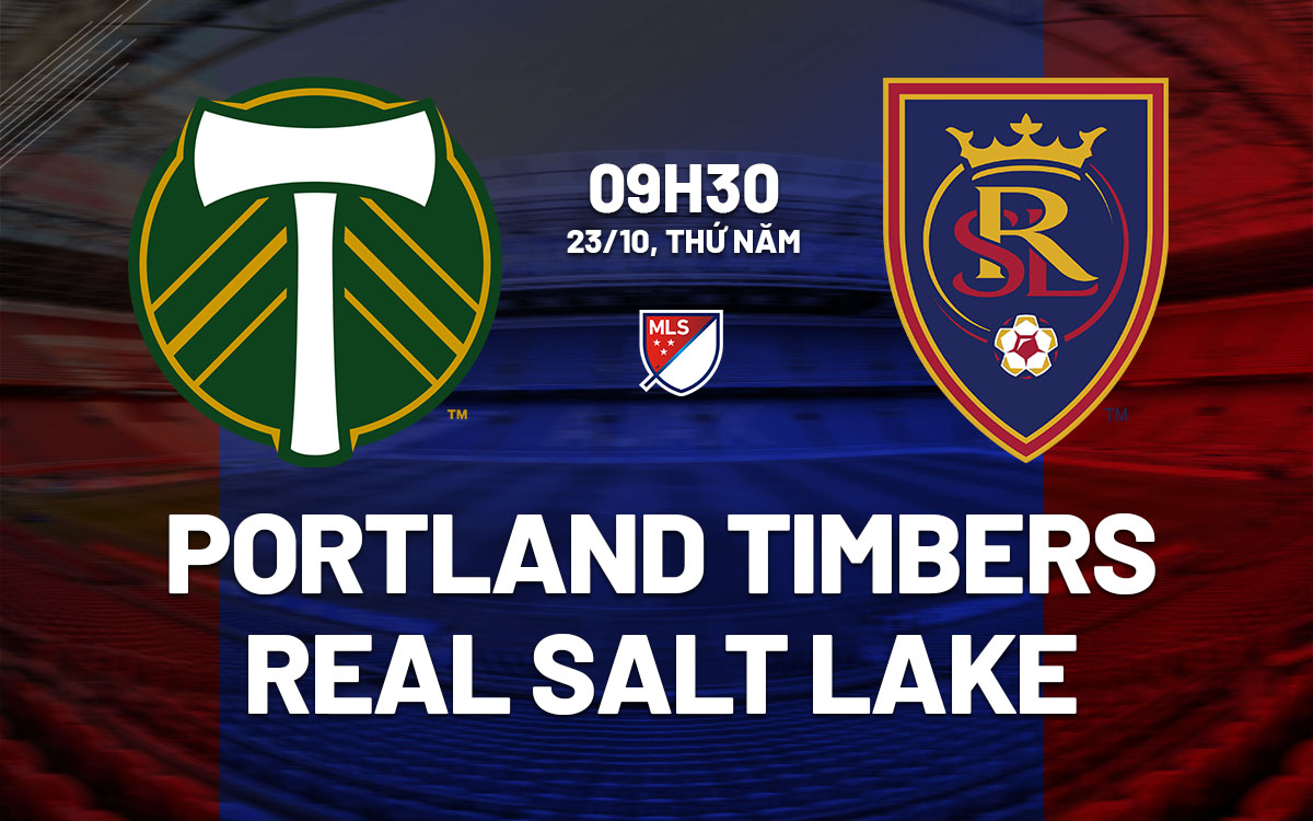 nhan dinh bong da du doan Portland Timbers vs Real Salt Lake nha nghe my mls hom nay