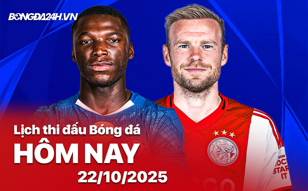 Lịch thi đấu bóng đá hôm nay 22/10/2025