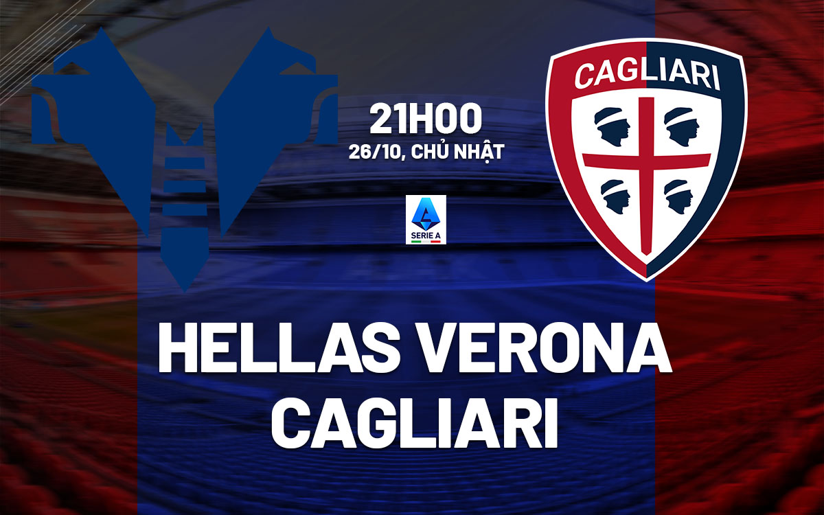 nhan dinh bong da du doan Hellas Verona vs Cagliari vdqg italia serie a hom nay nhan dinh bong da du doan Hellas Verona vs Cagliari vdqg italia serie a hom nay