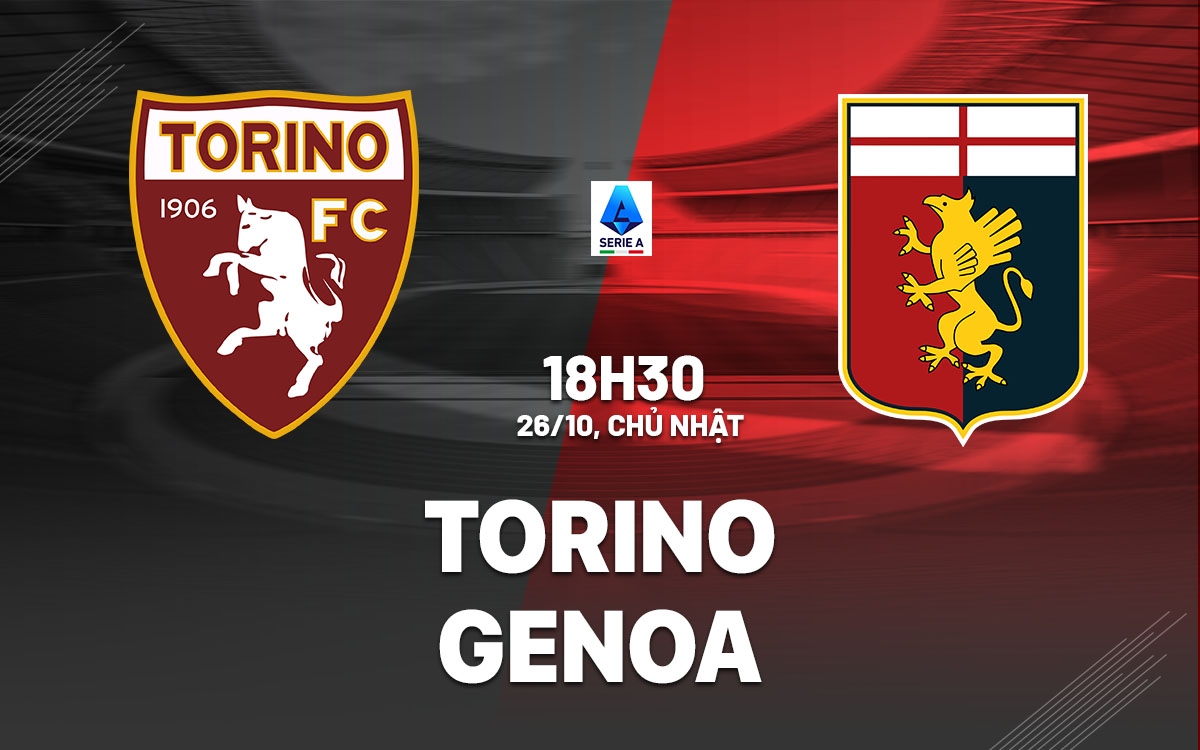 nhan dinh bong da du doan Torino vs Genoa vdqg italia serie a hom nay