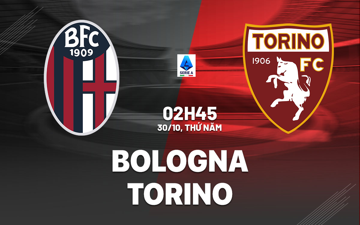 nhan dinh bong da du doan Bologna vs Torino vdqg italia serie a hom nay nhan dinh bong da du doan Bologna vs Torino vdqg italia serie a hom nay