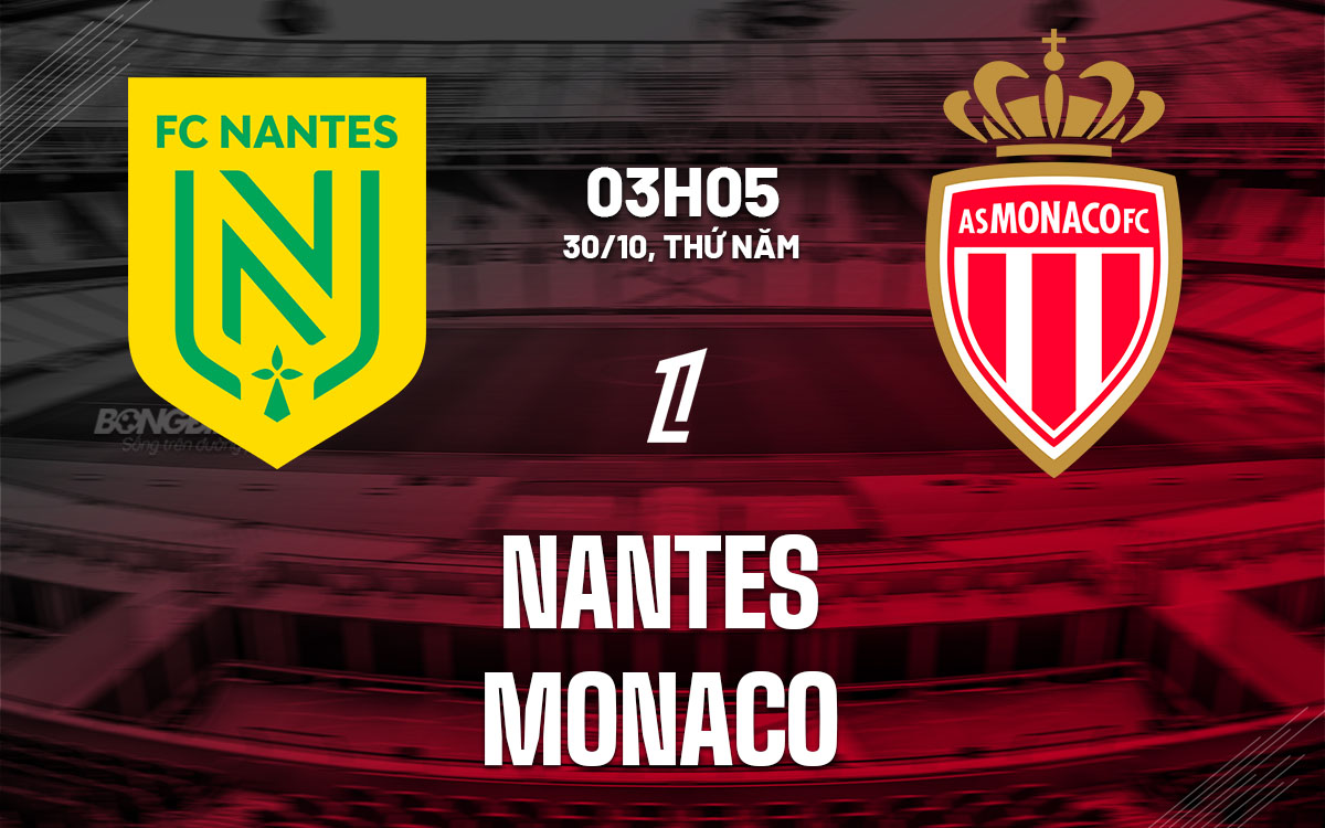 nhan dinh bong da du doan Nantes vs Monaco vdqg phap ligue 1 hom nay nhan dinh bong da du doan Nantes vs Monaco vdqg phap ligue 1 hom nay