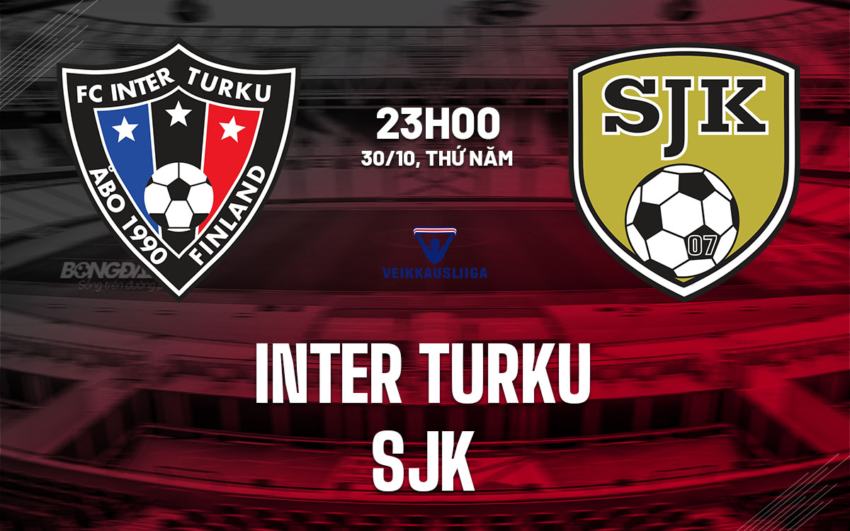 nhan dinh bong da du doan Inter Turku vs SJK vdqg phan lan hom nay nhan dinh bong da du doan Inter Turku vs SJK vdqg phan lan hom nay