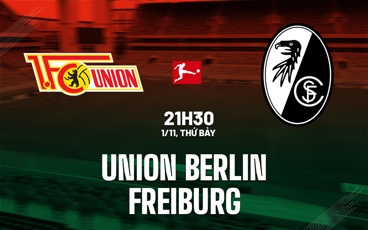 nhan dinh bong da du doan Union Berlin vs Freiburg vdqg duc bundesliga hom nay nhan dinh bong da du doan Union Berlin vs Freiburg vdqg duc bundesliga hom nay