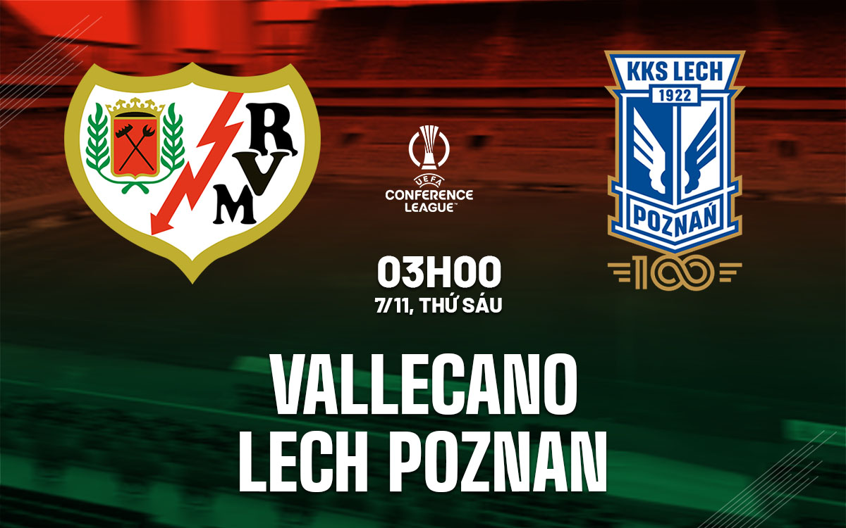 nhan dinh bong da du doan Vallecano vs Lech Poznan cup c3 chau au conference league hom nay