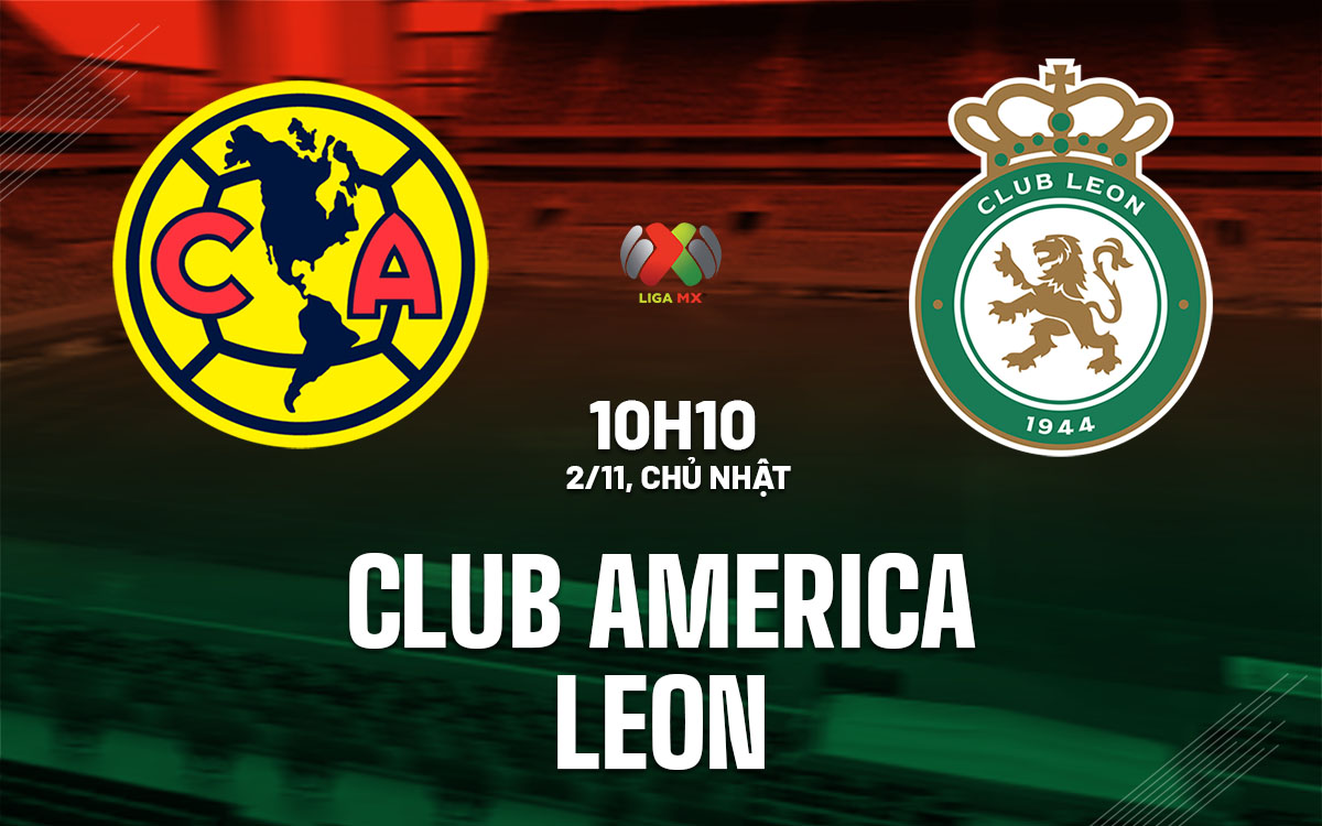 nhan dinh bong da du doan Club America vs Leon vdqg mexico hom nay nhan dinh bong da du doan Club America vs Leon vdqg mexico hom nay