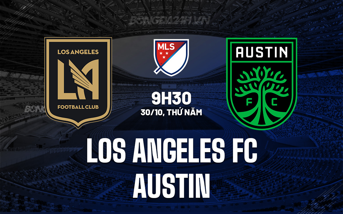 Los Angeles FC vs Austin Los Angeles FC vs Austin