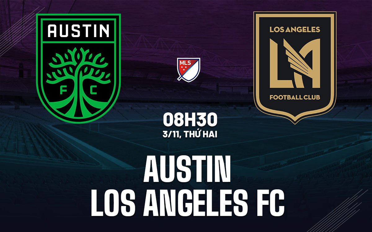 nhan dinh bong da du doan Austin vs Los Angeles FC nha nghe my mls hom nay nhan dinh bong da du doan Austin vs Los Angeles FC nha nghe my mls hom nay