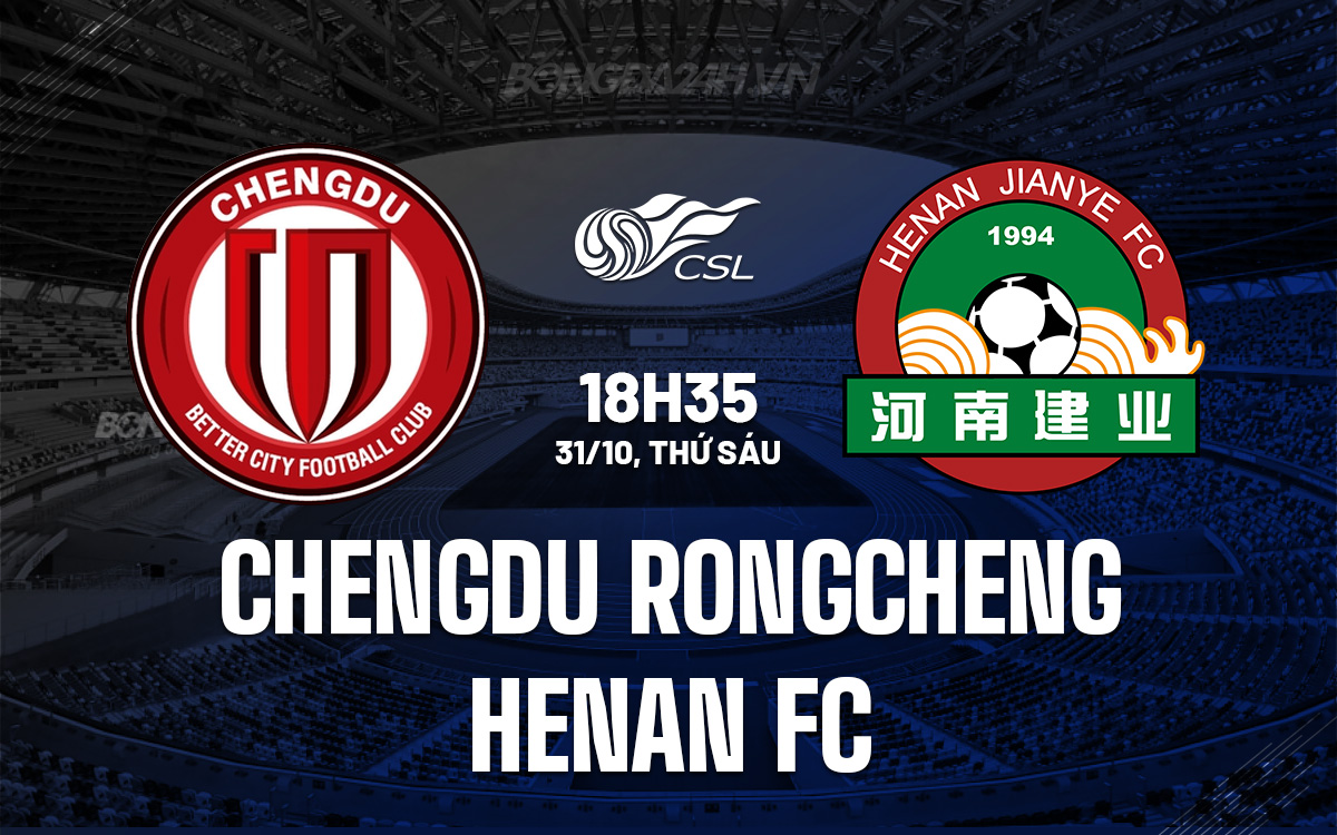 Chengdu Rongcheng vs Henan FC Chengdu Rongcheng vs Henan FC