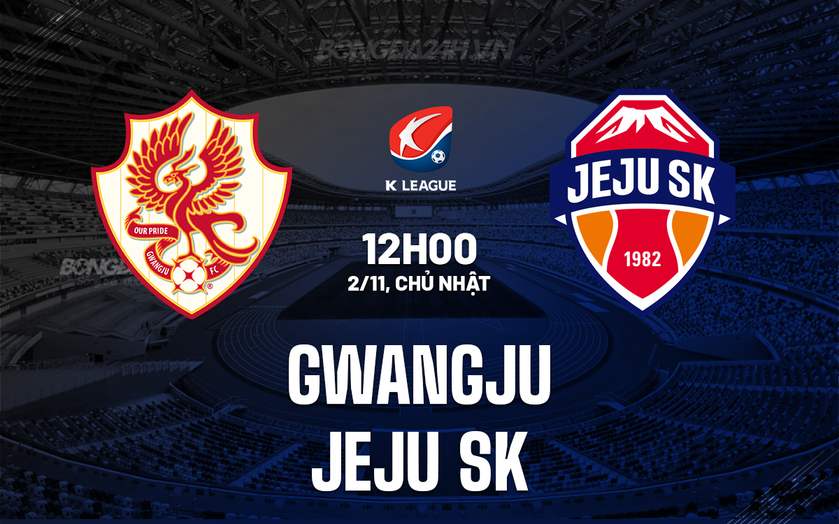 Gwangju vs Jeju SK Gwangju vs Jeju SK