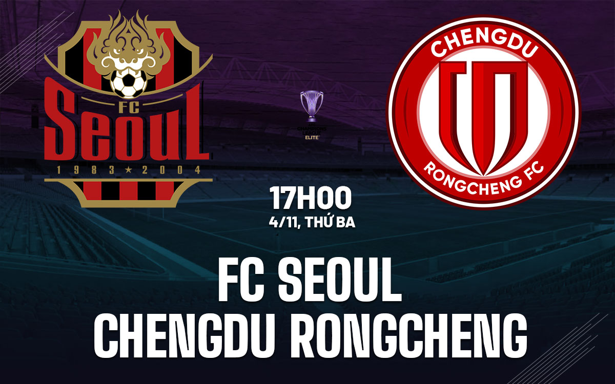 nhan dinh bong da du doan FC Seoul vs Chengdu Rongcheng afc champions league elite hom nay