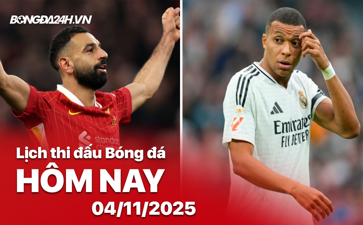 Lịch thi đấu bóng đá hôm nay 04/11/2025