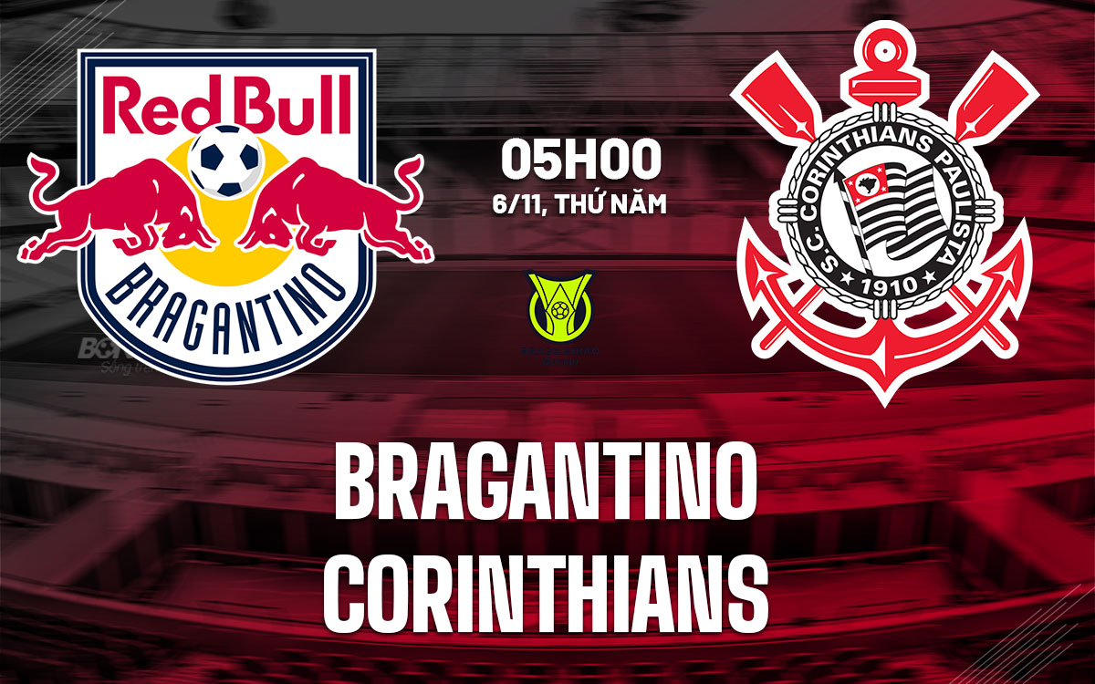 nhan dinh bong da du doan Bragantino vs Corinthians vdqg brazil hom nay nhan dinh bong da du doan Bragantino vs Corinthians vdqg brazil hom nay