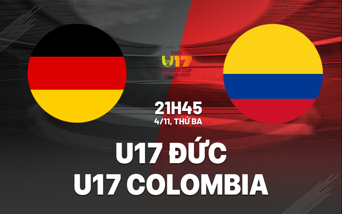 nhan dinh bong da du doan U17 Duc vs U17 Colombia u17 world cup hom nay nhan dinh bong da du doan U17 Duc vs U17 Colombia u17 world cup hom nay