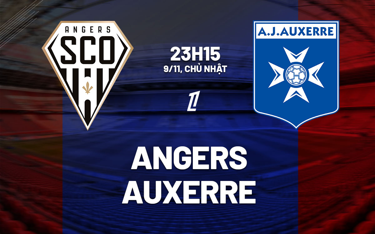 nhan dinh bong da du doan Angers vs Auxerre vdqg phap ligue 1 hom nay nhan dinh bong da du doan Angers vs Auxerre vdqg phap ligue 1 hom nay