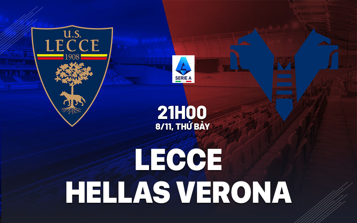 nhan dinh bong da du doan Lecce vs Hellas Verona vdqg italia serie a hom nay nhan dinh bong da du doan Lecce vs Hellas Verona vdqg italia serie a hom nay