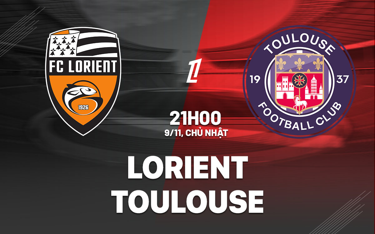 nhan dinh bong da du doan Lorient vs Toulouse vdqg phap ligue 1 hom nay nhan dinh bong da du doan Lorient vs Toulouse vdqg phap ligue 1 hom nay