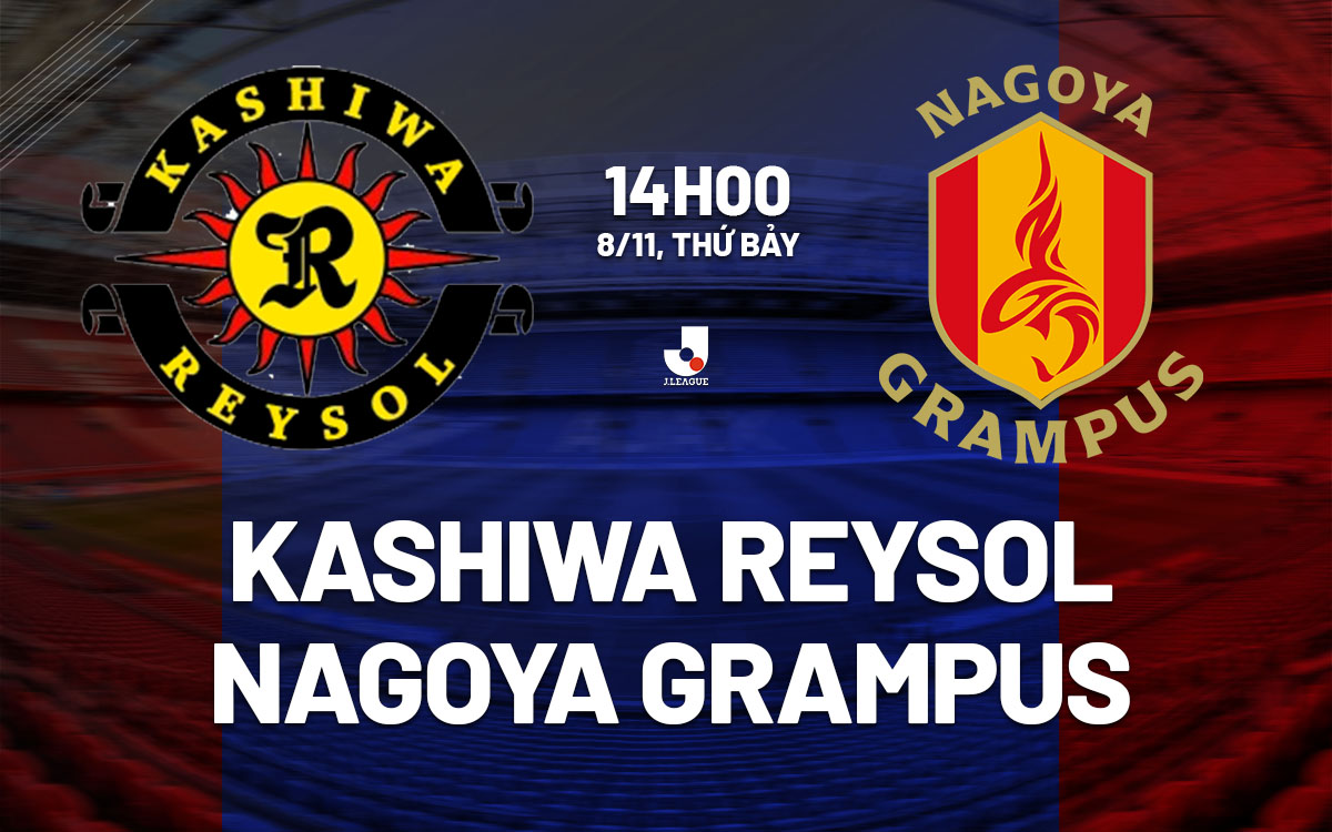 nhan dinh bong da du doan Kashiwa Reysol vs Nagoya Grampus vdqg nhat ban hom nay