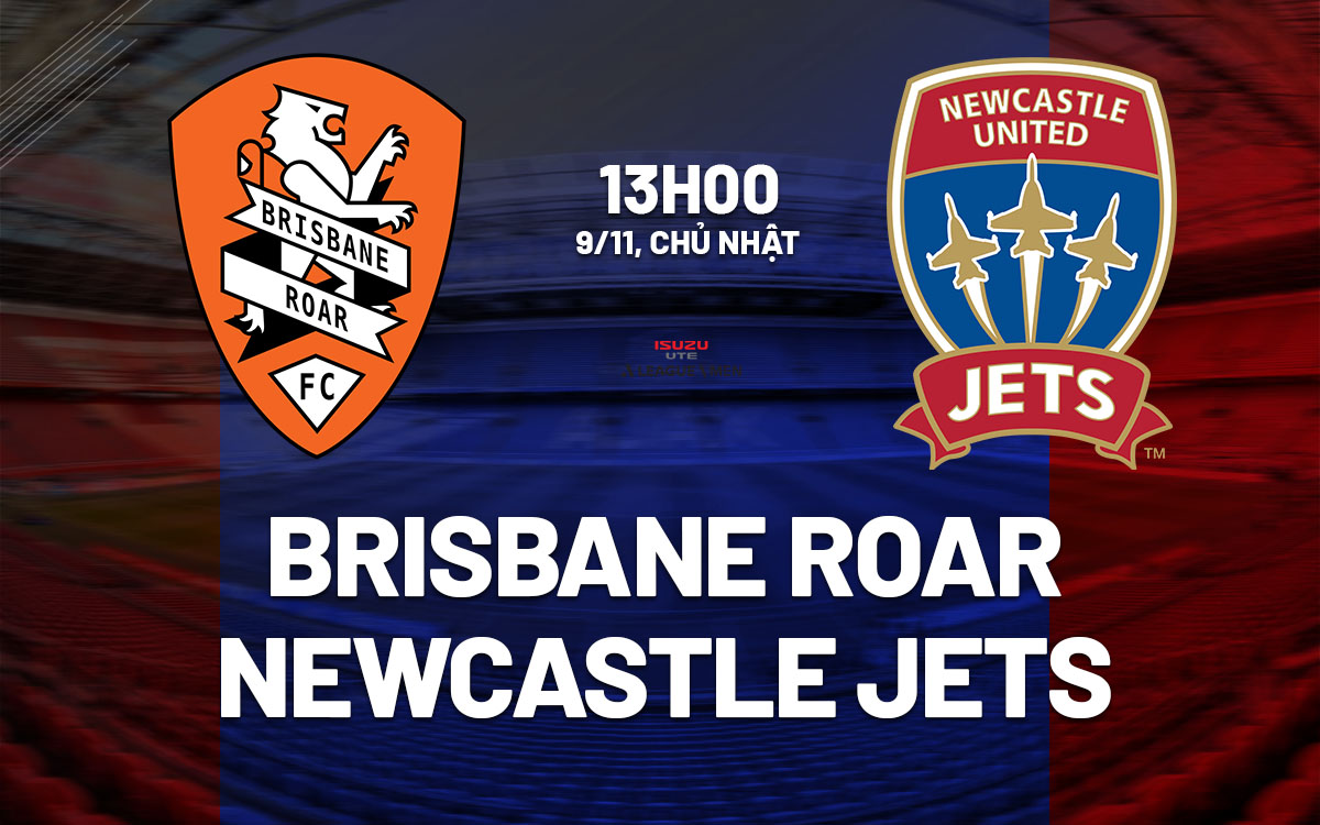 nhan dinh bong da du doan Brisbane Roar vs Newcastle Jets vdqg australia hom nay