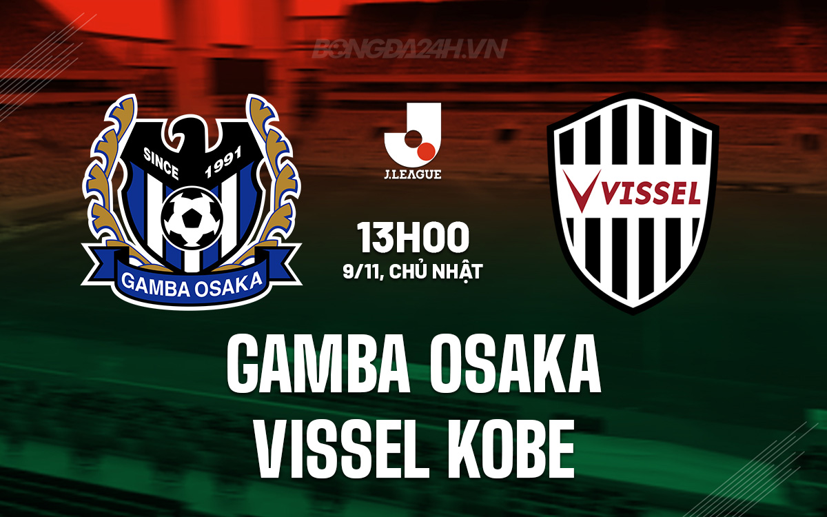 Gamba Osaka vs Vissel Kobe Gamba Osaka vs Vissel Kobe