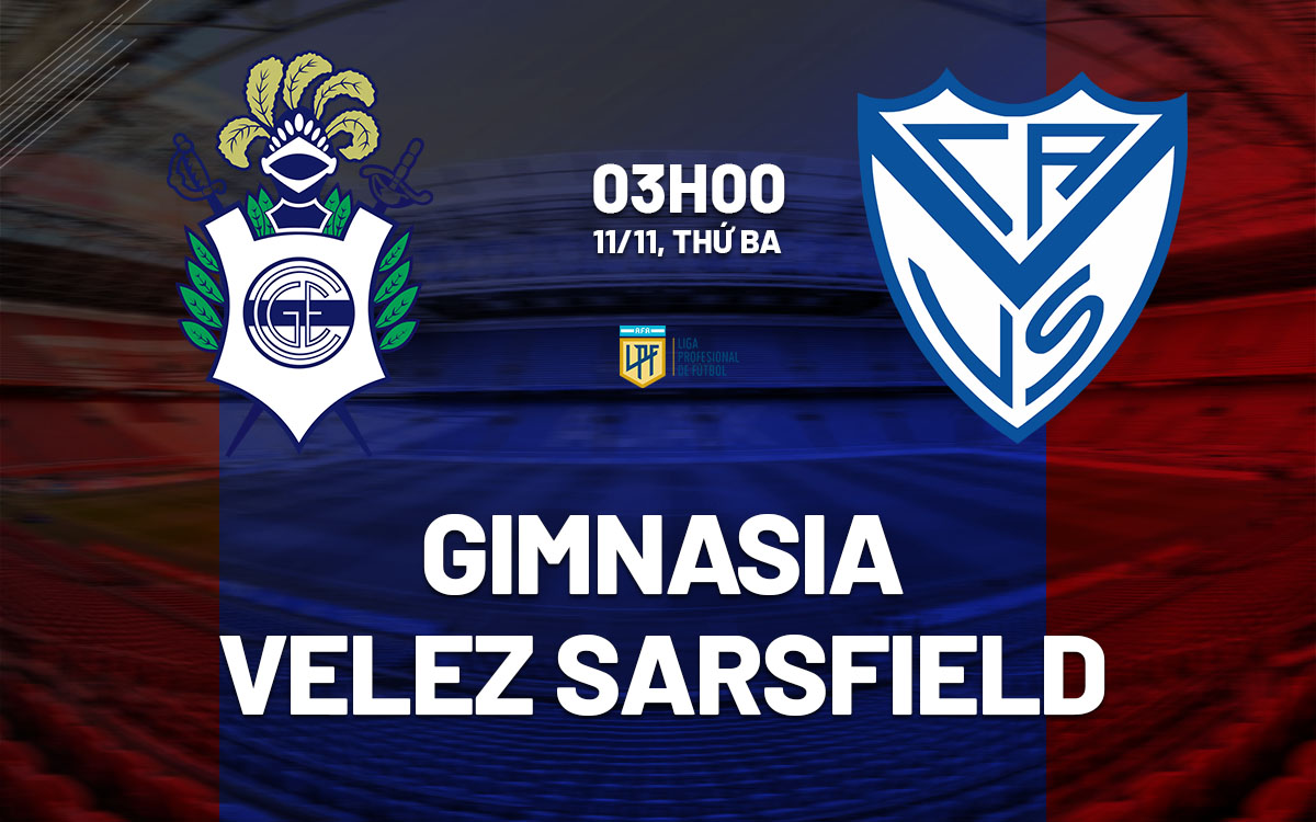 nhan dinh bong da du doan Gimnasia vs Velez Sarsfield vdqg argentina hom nay nhan dinh bong da du doan Gimnasia vs Velez Sarsfield vdqg argentina hom nay
