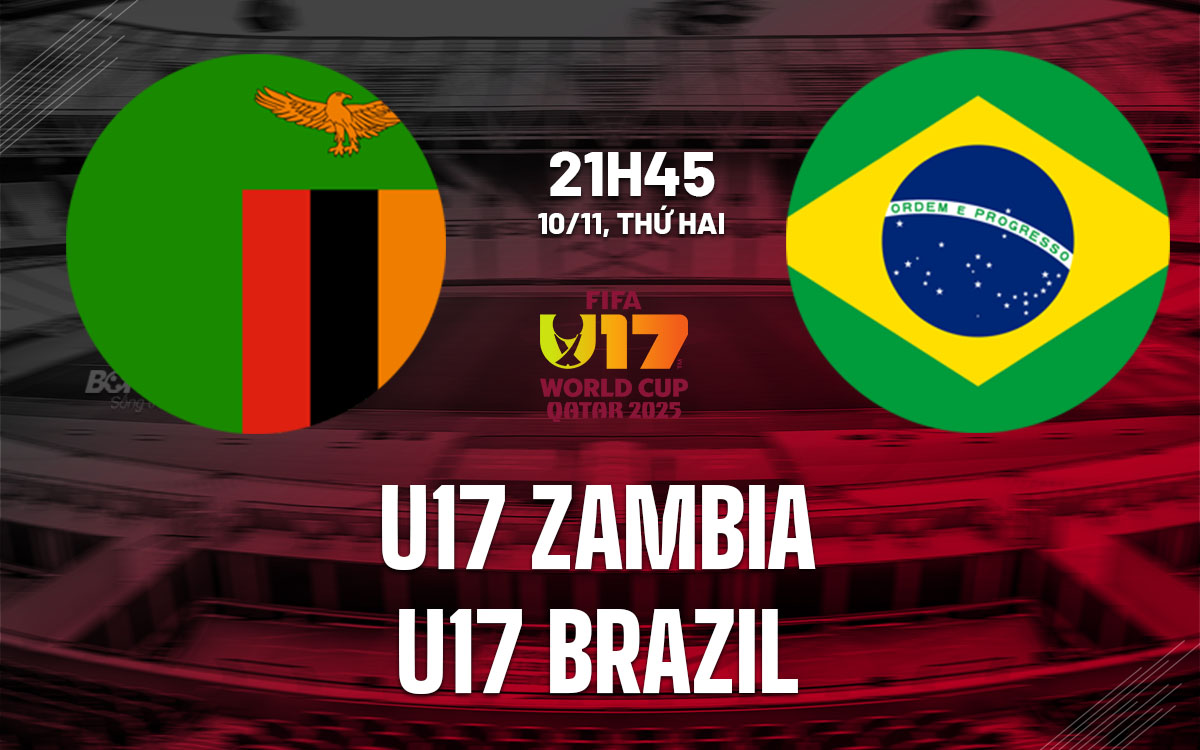 nhan dinh bong da du doan U17 Zambia vs U17 Brazil world cup hom nay