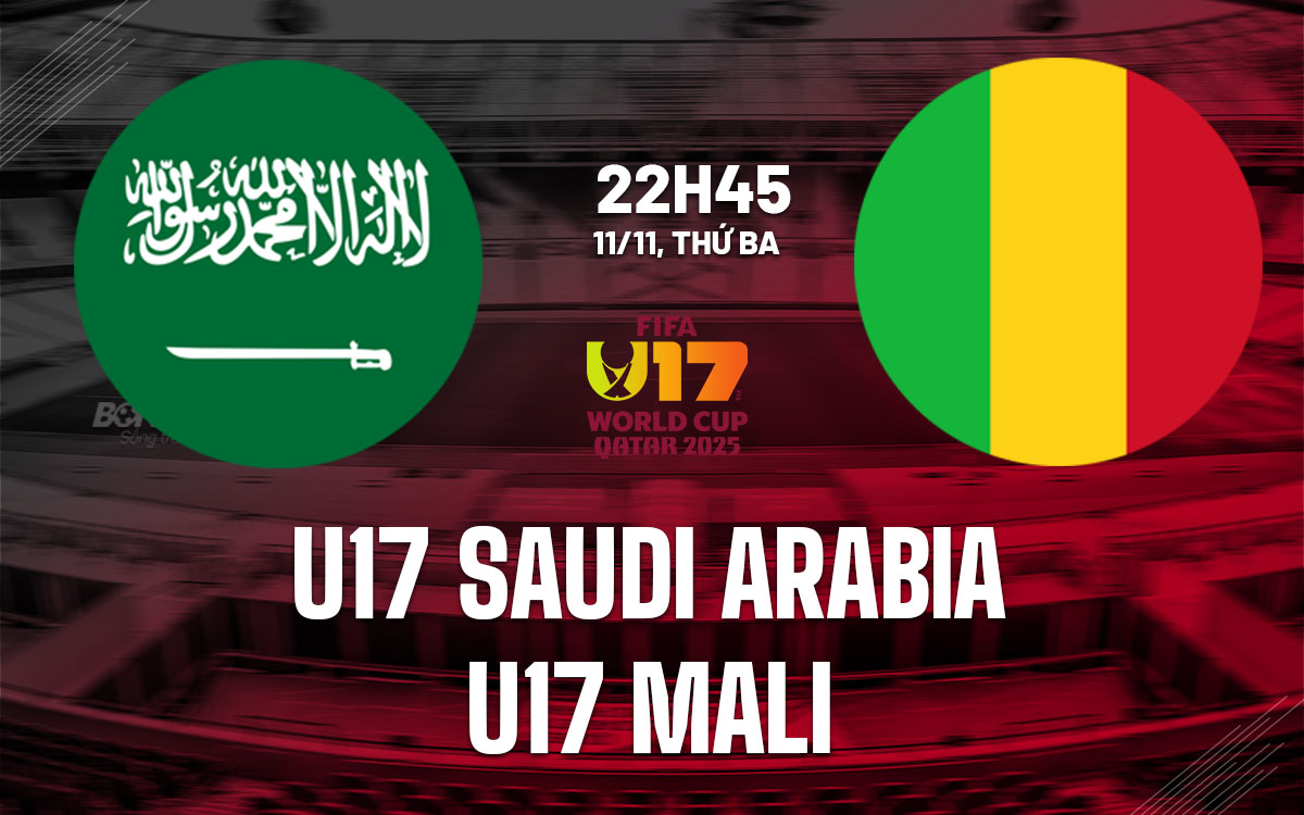 nhan dinh bong da du doan U17 Saudi Arabia vs U17 Mali world cup hom nay