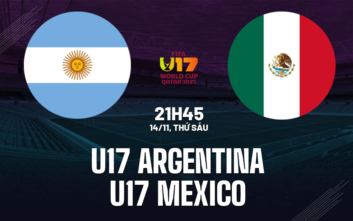 nhan dinh bong da du doan U17 Argentina vs U17 Mexico world cup hom nay nhan dinh bong da du doan U17 Argentina vs U17 Mexico world cup hom nay