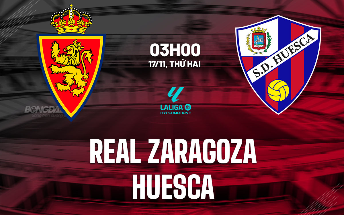 nhan dinh bong da du doan Real Zaragoza vs Huesca hang 2 tay ban nha hom nay nhan dinh bong da du doan Real Zaragoza vs Huesca hang 2 tay ban nha hom nay