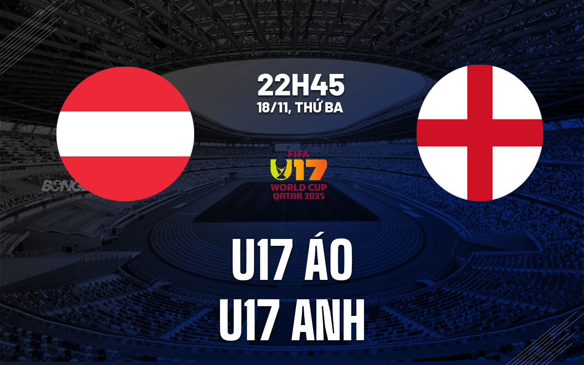 nhan dinh bong da du doan u17 Ao vs u17 Anh world cup hom nay nhan dinh bong da du doan u17 Ao vs u17 Anh world cup hom nay