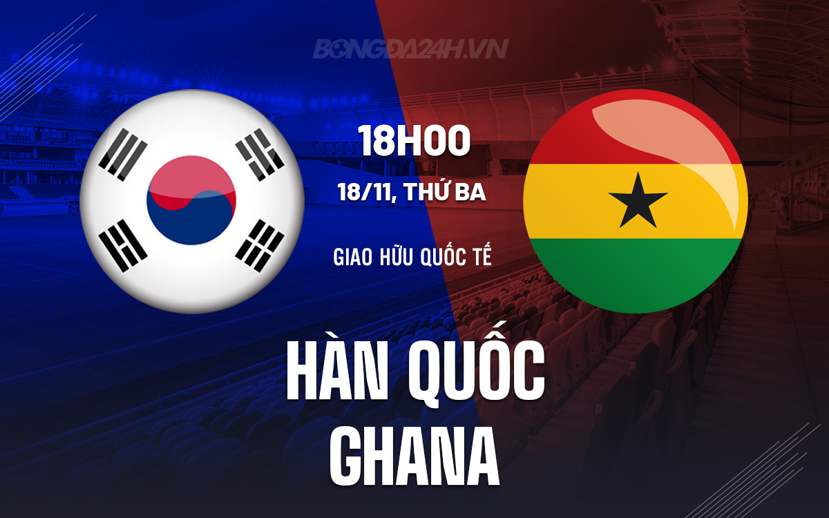 Hàn Quốc vs Ghana Han Quoc vs Ghana