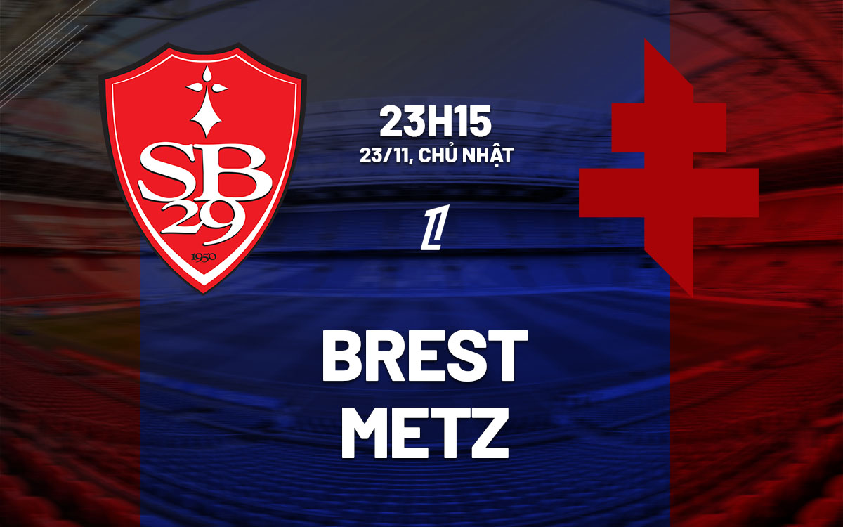 nhan dinh bong da du doan Brest vs Metz vdqg phap ligue 1 hom nay