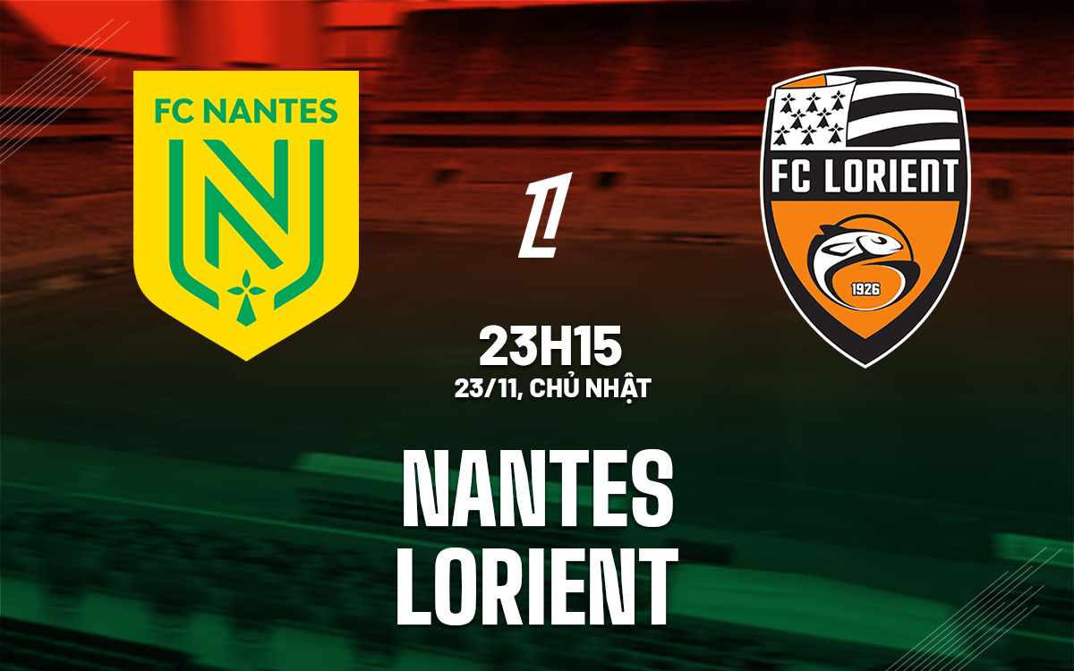 nhan dinh bong da du doan Nantes vs Lorient vdqg phap ligue 1 hom nay