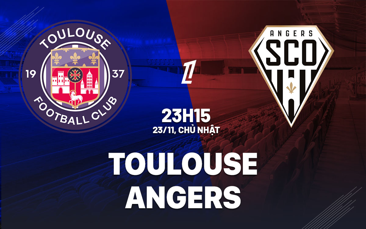 nhan dinh bong da du doan Toulouse vs Angers vdqg phap ligue 1 hom nay